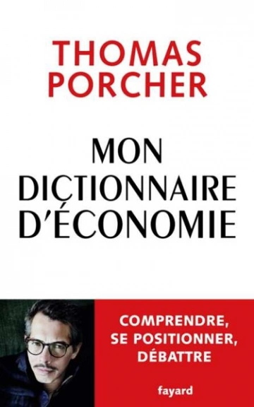 Mon dictionnaire d'économie  Thomas Porcher [Livres]