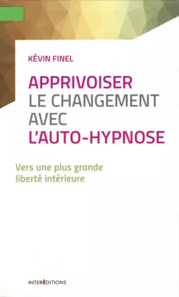 APPRIVOISER LE CHANGEMENT AVEC L'AUTO-HYPNOSE [Livres]