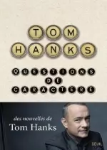 Questions de caractère - Tom Hanks [Livres]