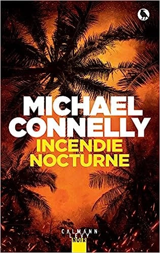 Incendie nocturne - Michael Connelly [Livres]