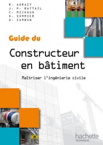 Guide du constructeur en bâtiment  Maîtriser l'ingénierie civile [Livres]