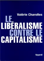 Valérie Charolles - Le Libéralisme contre capitalisme [Livres]