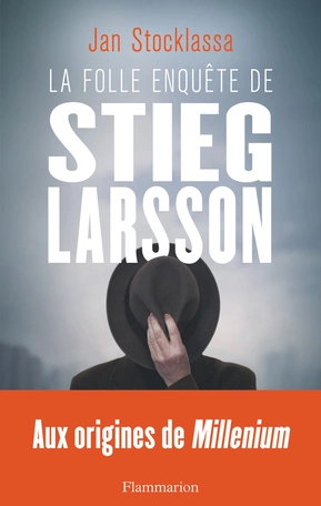 Jan Stocklassa - La Folle Enquête de Stieg Larsson [Livres]