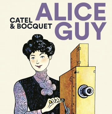 ALICE GUY - BOCQUET & CATEL [BD]