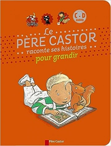 Le Père Castor raconte ses histoires pour grandir  Père Castor  [AudioBooks]