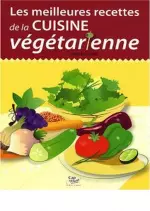 Les meilleures recettes de la cuisine végétarienne [Livres]