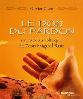 Le don du pardon -Olivier Clerc  [Livres]