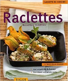 Raclettes recettes inédites [Livres]