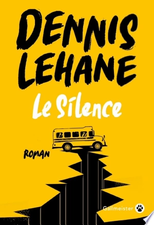 Le Silence Dennis Lehane [Livres]