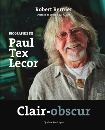 Clair-obscur : biographie de Paul Tex Lecor  Robert Bernier [Livres]