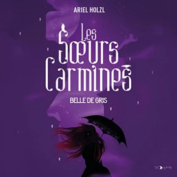Les Soeurs Carmines II - Belle de gris Ariel Holzl [AudioBooks]