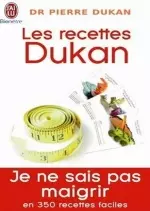 Les recettes Dukan : Mon régime en 350 recettes [Adultes]