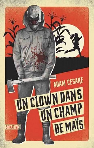 Un clown dans un champ de maïs - Adam Cesare [Livres]
