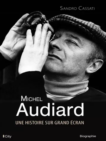 MICHEL AUDIARD, UNE HISTOIRE SUR GRAND ÉCRAN - CASSATI SANDRO [Livres]