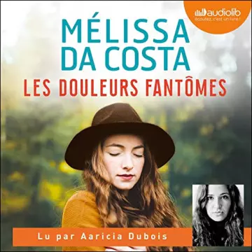 Les Douleurs fantômes Mélissa Da Costa  [AudioBooks]