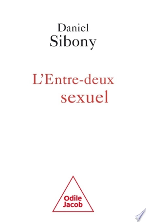 L' Entre-deux sexuel  Daniel Sibony [Livres]