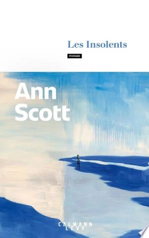 Les Insolents Ann Scott  [Livres]