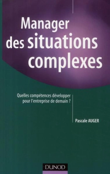 Manager des situations complexes - Pascale Auger [Livres]