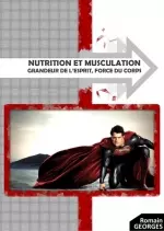 Nutrition et Musculation - Grandeur de l'Esprit, Force du Corps [Livres]