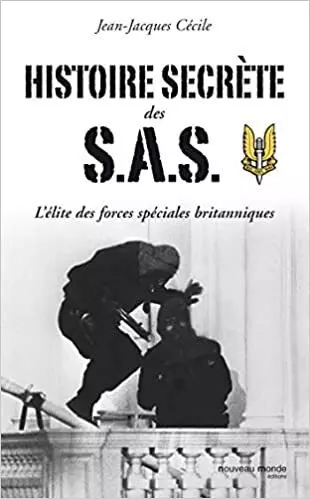 Histoire secrète des S.A.S. : l'élite des forces spéciales britanniques [Livres]