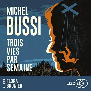 Trois vies par semaine Michel Bussi [AudioBooks]