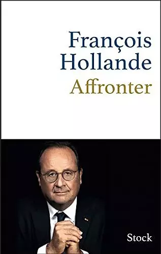 AFFRONTER • FRANÇOIS HOLLANDE (2021) [Livres]