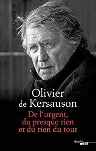 Olivier de Kersauson - De l’urgent, du presque rien et du rien du tout [Livres]