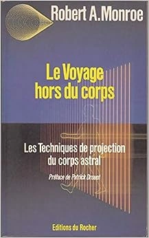 LE VOYAGE HORS DU CORPS - ROBERT A. MONROE [Livres]