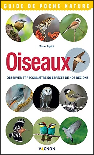 OISEAUX • OBSERVER ET RECONNAÎTRE 50 ESPÈCES DE NOS RÉGIONS [Livres]