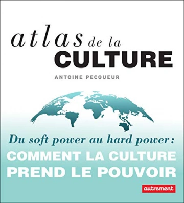 ANTOINE PECQUEUR - ATLAS DE LA CULTURE [Livres]