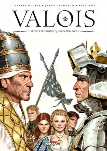 Valois - T02 Si Deus Pro Nobis, Quis Contra Nos [BD]