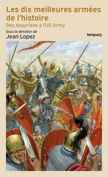 Les dix meilleures armées de l'histoire  Jean Lopez [Livres]