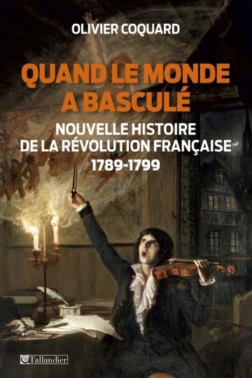 Quand le monde a basculé.nouvelle histoire de la révolution française (1789-1799) [Livres]