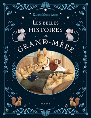LES BELLES HISTOIRES DE GRAND-MÈRE - KARINE-MARIE AMIOT [Livres]