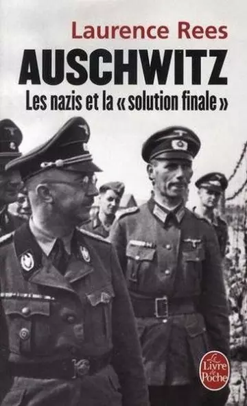 AUSCHWITZ - LES NAZIS ET LA SOLUTION FINALE- LAURENCE REES [Livres]