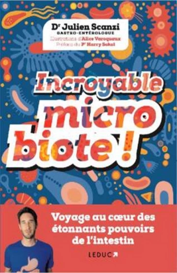 Incroyable microbiote !  Julien Scanzi [Livres]