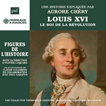 LOUIS XVI Le Roi de la Révolution [AudioBooks]