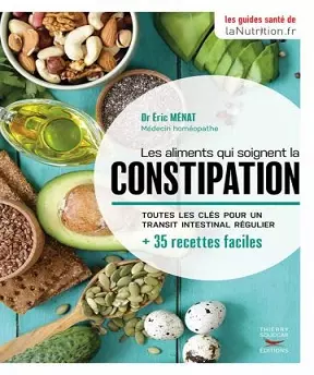 Les aliments qui soignent la constipation- Eric Menat [Livres]