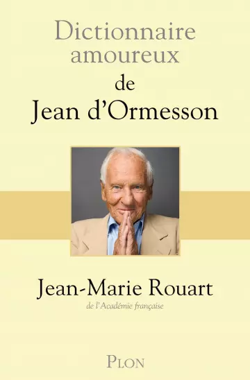 Dictionnaire amoureux de Jean d'Ormesson [Livres]