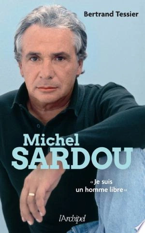 Michel Sardou Bertrand Tessier [Livres]