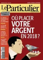 Le Particulier N°1140 - Janvier 2018  [Magazines]