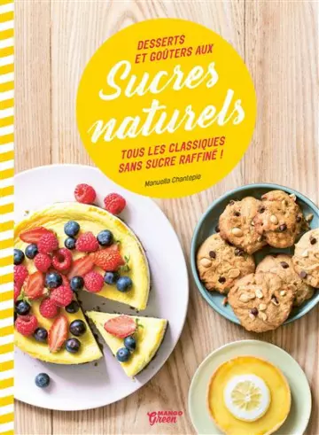 Desserts et goûters aux sucres naturels [Livres]
