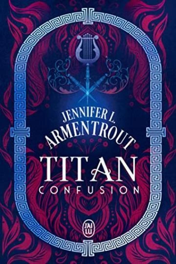 JENNIFER L. ARMENTROUT - TITAN TOME 1 CONFUSION ET TOME 2 L'ÉTHER -  [Livres]