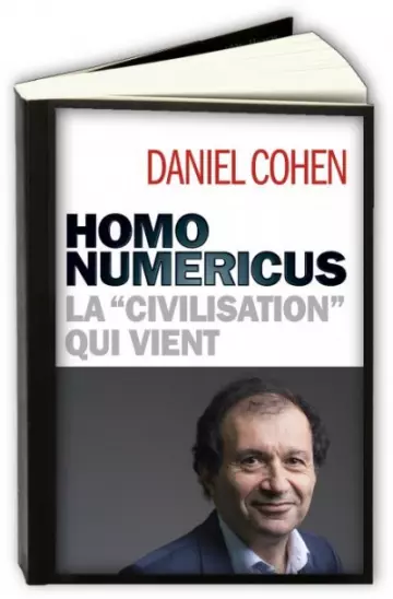 Homo numericus : La "civilisation" qui vient  Daniel Cohen [Livres]