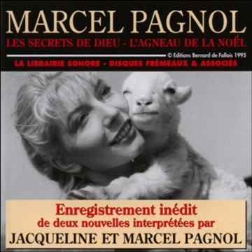 MARCEL PAGNOL - LES SECRETS DE DIEU ET L'AGNEAU DE LA NOËL [AudioBooks]