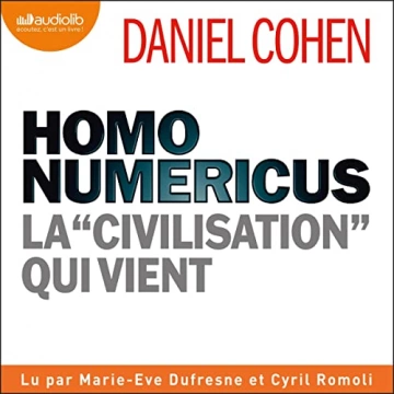 Homo numericus - La civilisation qui vient Daniel Cohen [AudioBooks]