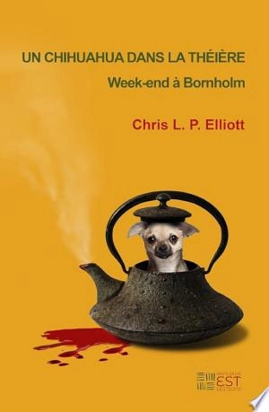 Un Chihuahua dans la théière Chris Elliott [Livres]