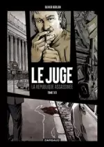 Le Juge la République assassinée - tome 3 : Chronique d'une mort annoncée (2017) [BD]