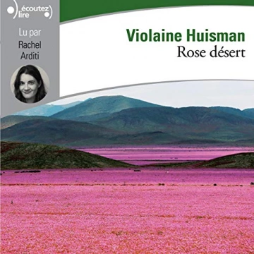 Rose désert  Violaine Huisman [AudioBooks]