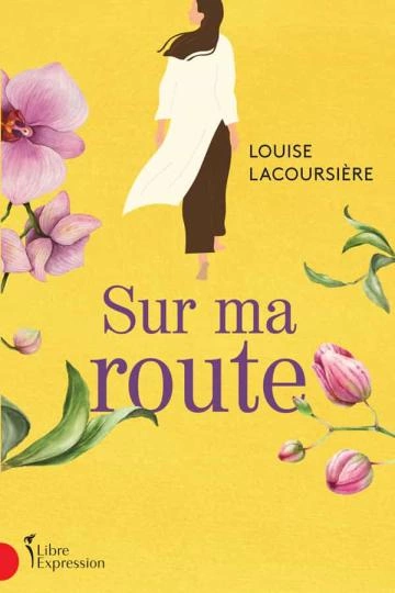 Sur ma route Louise Lacoursière [Livres]
